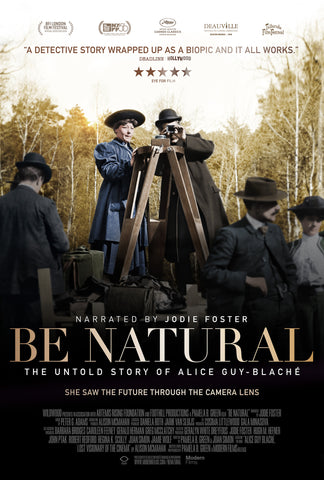 BE NATURAL: THE UNTOLD STORY OF ALICE GUY-BLACHÉ